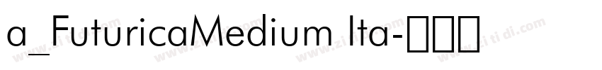 a_FuturicaMedium Ita字体转换